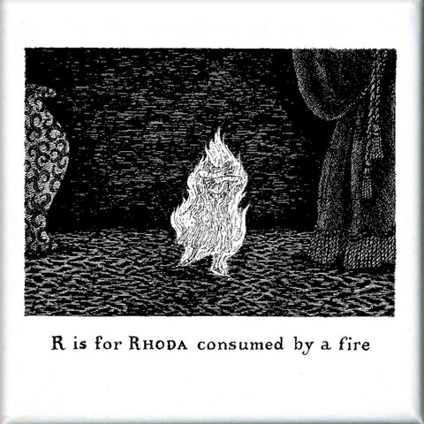 R is for Rhoda consumed by a fire Square Magnet - GoreyStore