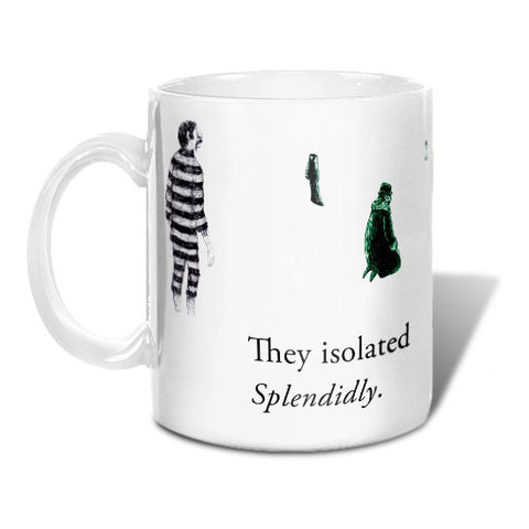 They Isolated Splendidly Mug - GoreyStore