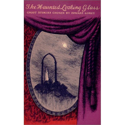 The Haunted Looking Glass: Ghost Stories Book - GoreyStore