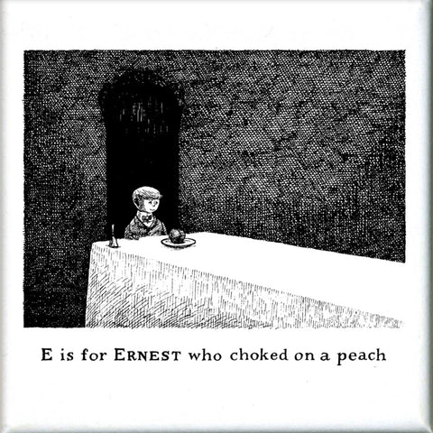 E is for Ernest who choked on a peach Square Magnet - GoreyStore