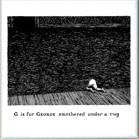 G is for George smothered under a rug Square Magnet - GoreyStore