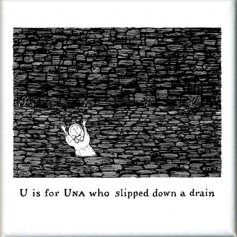 U is for Una who slipped down a drain Square Magnet - GoreyStore