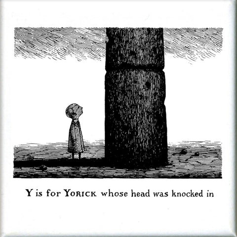 Y is for Yorick whose head was knocked in Square Magnet - GoreyStore