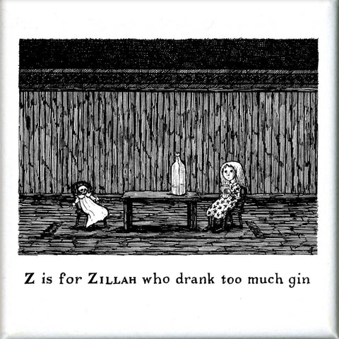 Z is for Zillah who drank too much gin Square Magnet - GoreyStore