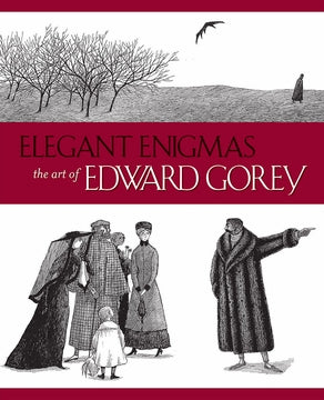 Elegant Enigmas: The Art of Edward Gorey Book - GoreyStore
