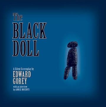 The Black Doll: A Silent Screenplay by Edward Gorey Book - GoreyStore